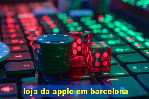 loja da apple em barcelona